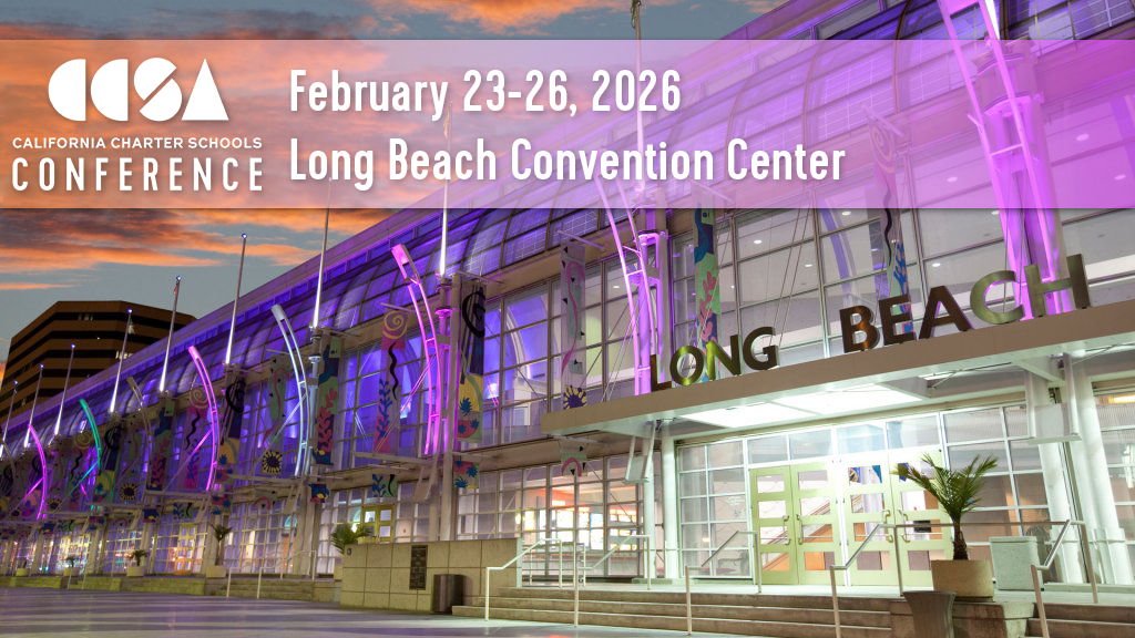 California Charter Schools Conference, February 23-26, 2026, Long Beach Convention Center, Long Beach, CA